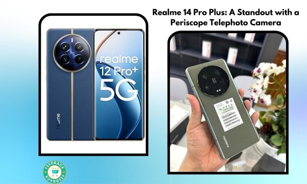 Realme 14 Pro Plus: A Standout with a Periscope Telephoto Camera