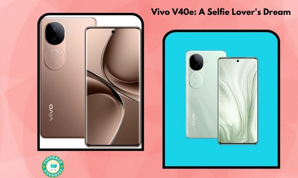 Vivo V40e: A Selfie Lover's Dream