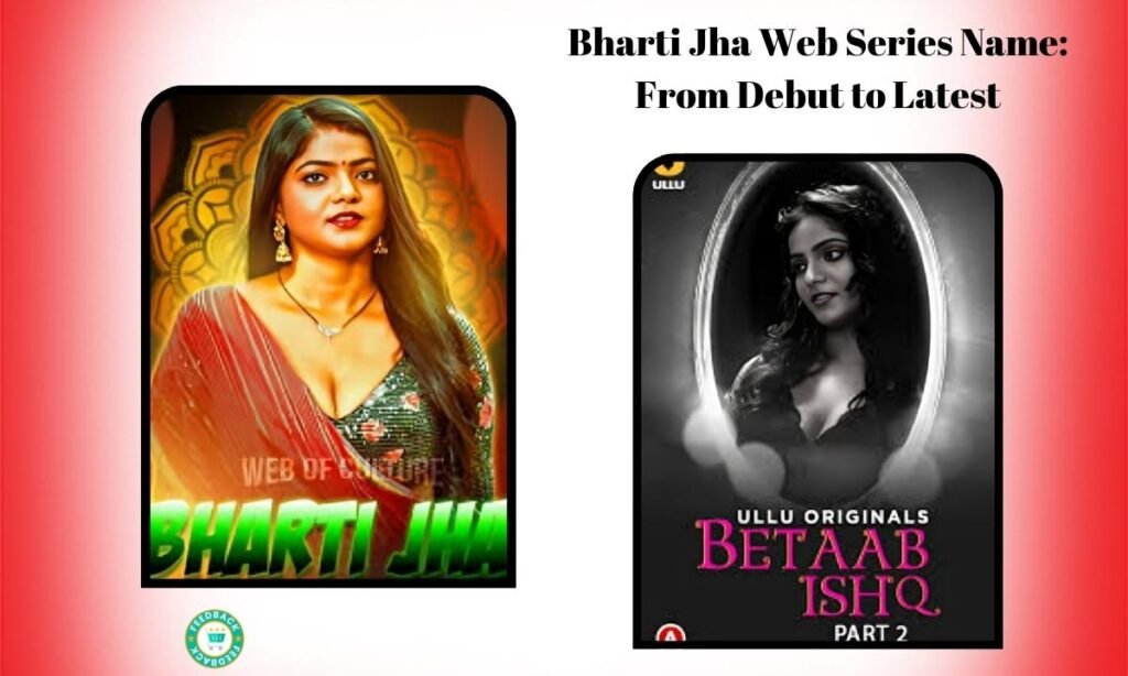 Bharti Jha Web Series Name