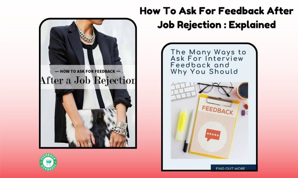 How To Ask For Feedback After Job Rejection