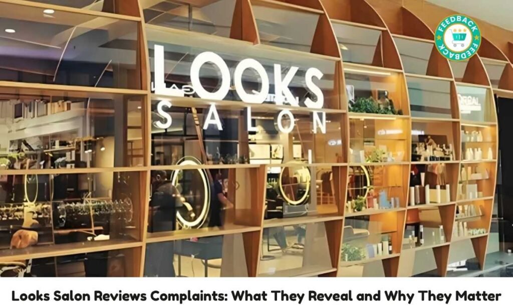 Looks Salon Reviews Complaints