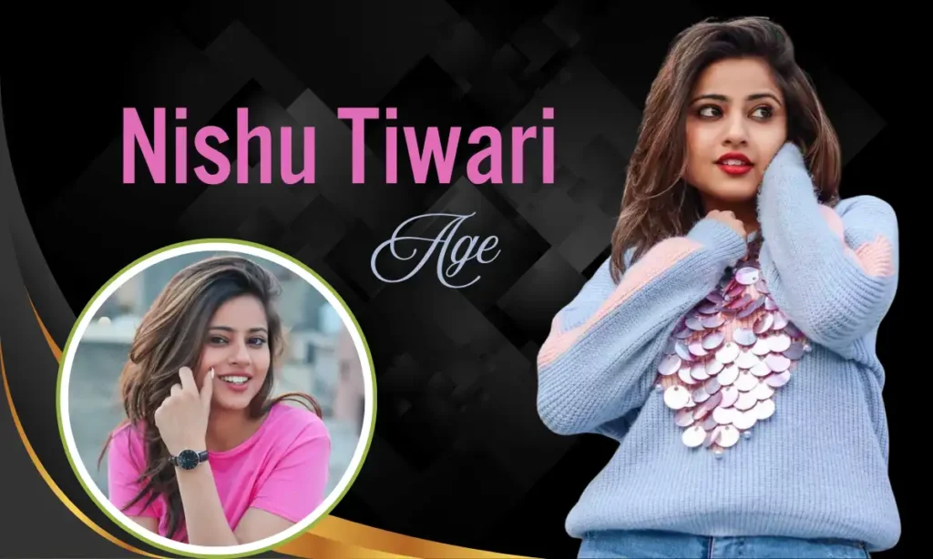 Nishu Tiwari Age