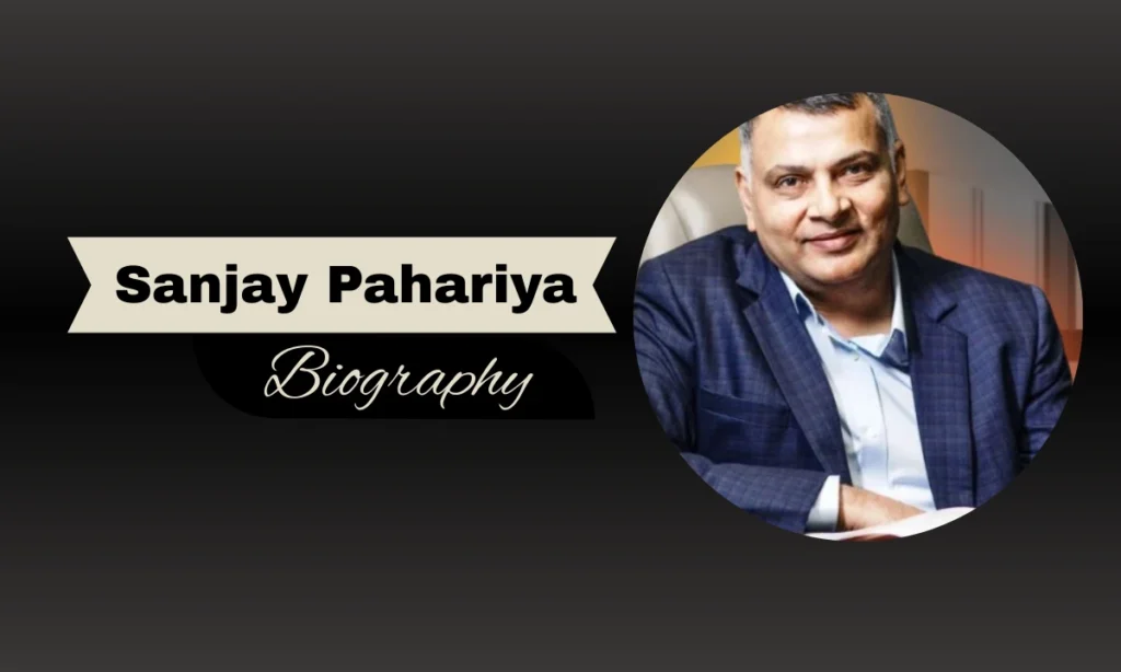 Sanjay Pahariya Net Worth